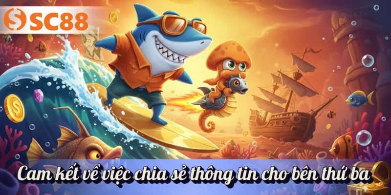 Cam kết về việc chia sẻ thông tin cho bên thứ ba