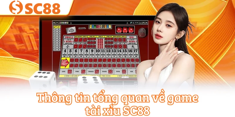 Thông tin tổng quan về game tài xỉu SC88