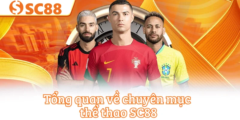 Tổng quan về chuyên mục thể thao SC88