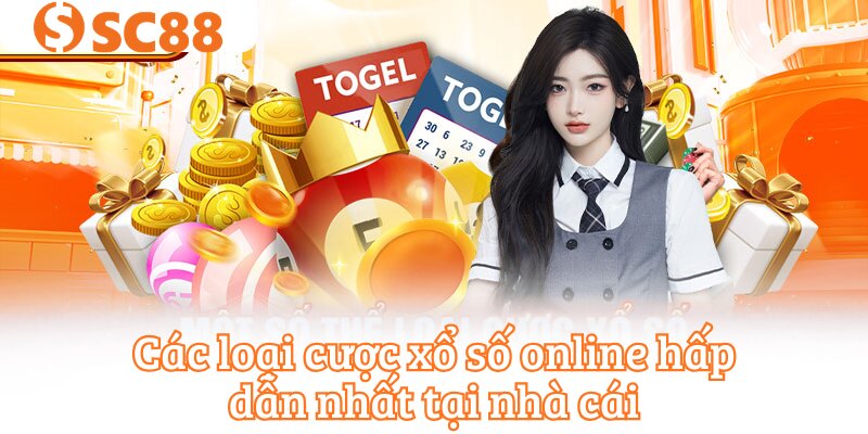 Các loại cược xổ số online hấp dẫn nhất tại nhà cái