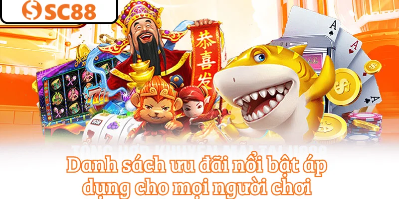 Danh sách ưu đãi nổi bật áp dụng cho mọi người chơi